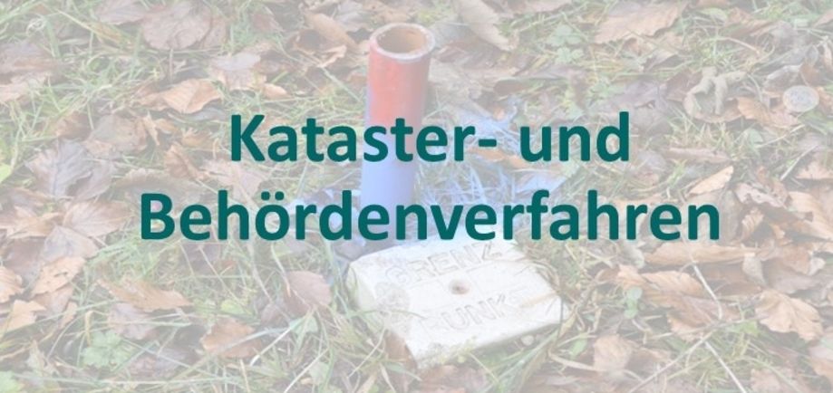 Kataster- und Behördenverfahren